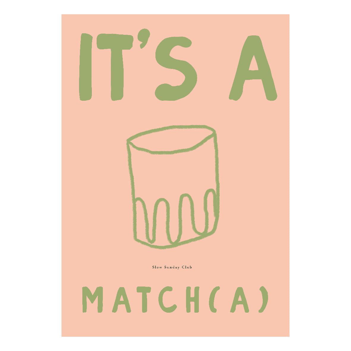 Decorative "It's a Matcha" Poster | High - Quality Print | Repositionable Adhesive - Pasquín