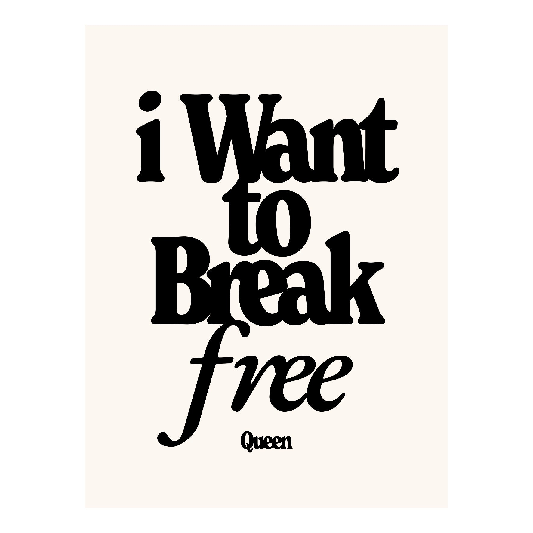 Decorative "I Want to Break Free" Poster | High - Quality Print | Repositionable Adhesive - Pasquín