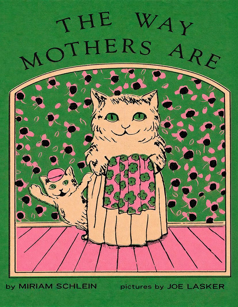 "The way Mothers are" by Miriam Schlein | Vintage Kawaii - Reusable Peel-and-Stick Poster - Pasquín